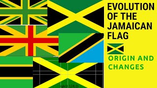 EVOLUTION OF THE JAMAICAN FLAG (Origin and Changes)