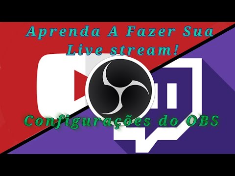 Como Fazer LiveStream #2: Configurando seu OBS (OpenBroadCaster) - YouTube