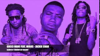 GUCCI MANE FEAT. MIGOS - JACKIE CHAN [SLOW'D N' THROW'D BY KILLROY]