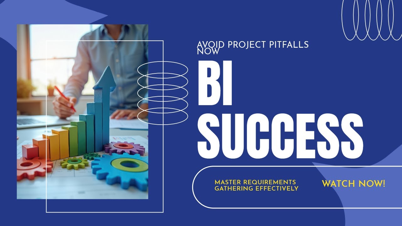 Avoiding BI Project Pitfalls: Mastering Requirements Gathering for Successful Business Intelligence