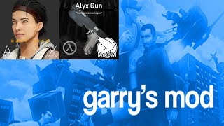 Garrys mod в steam  .HL Alyx Аликс Вэнс и Alyxgun(модифицируемый пистолет)