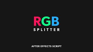 RGB Splitter - After Effects Script | Create RGB Distortion & Chromatic Aberration