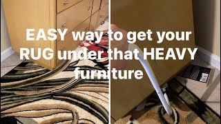 How to get a RUG under that heavy piece of furniture~EASY way to slide rug under the furniture
