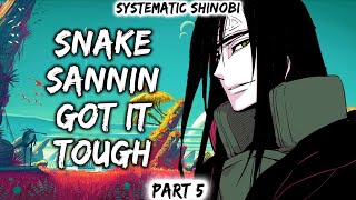 What If Naruto Systematic Shinobi Part 5 | Snake Sannin Got It Tough