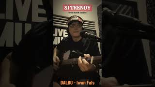 Si Trendy  Dalbo Iwan Fals  Jabo Cover