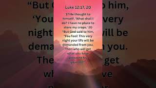 Journey of faith and spiritual growth Luke 12:17, 20 #prayer #dailyverse #dailybibleverse