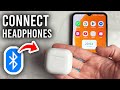 How To Connect Wireless Bluetooth Headphones To Phone - Step By Step