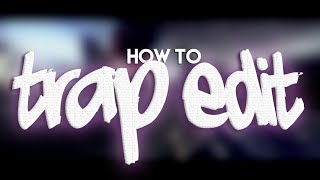 How To: Trap Edit (in under 3 minutes)
