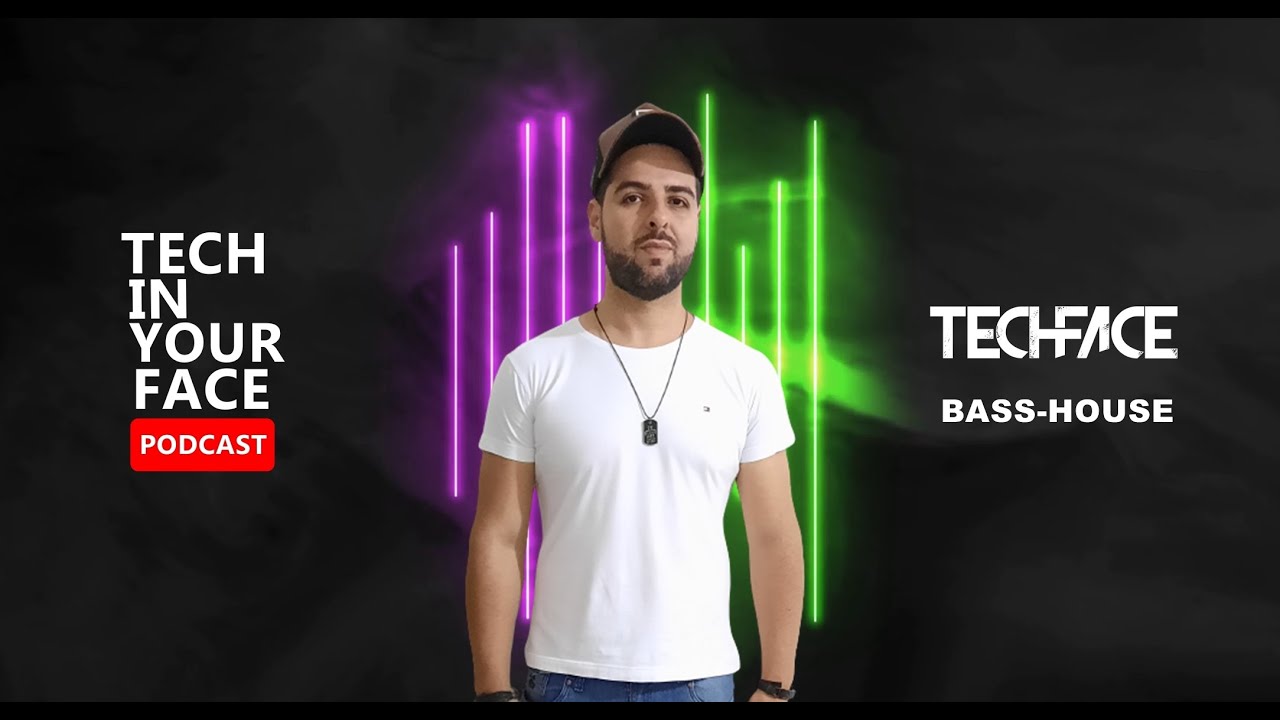 Techface - Bass-House @ Tech in your Face #14