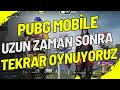 PUBG MOBİLE TEKRAR BAŞLADIK ✅ LEŞ GİBİ OYNUYORUZ OYNAT BAKALIM