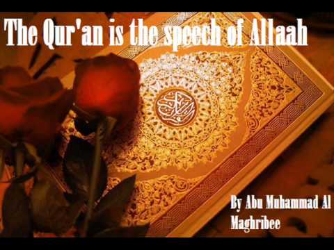 The Quran Is The Speech Of Allah By Abu Muhammad Al Maghribi