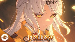 Nightcore - Follow (Egzod, Maestro Chives & EKE) (Lyrics)