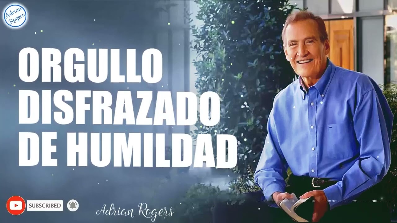 Orgullo Disfrazado De Humildad - Adrian Rogers En Español
