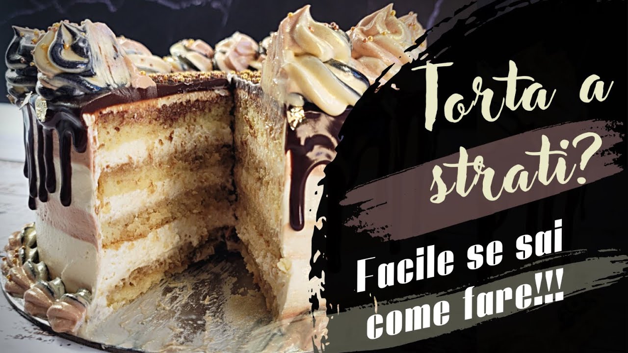 TORTA A STRATI - tutti i passaggi per un risultato perfetto