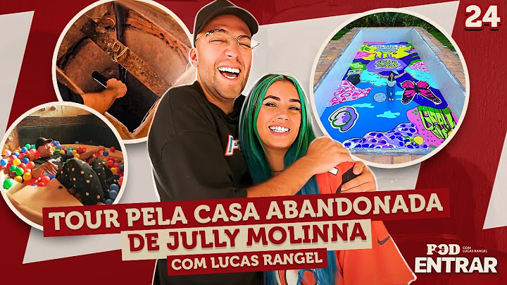 POD ENTRAR - Tour pela casa abandonada de Jully Molinna com Lucas Rangel