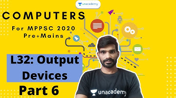 L32 Output Devices | Part 6 | Computer for MPPSC | Crash Course of Computer for MPPSC 2020