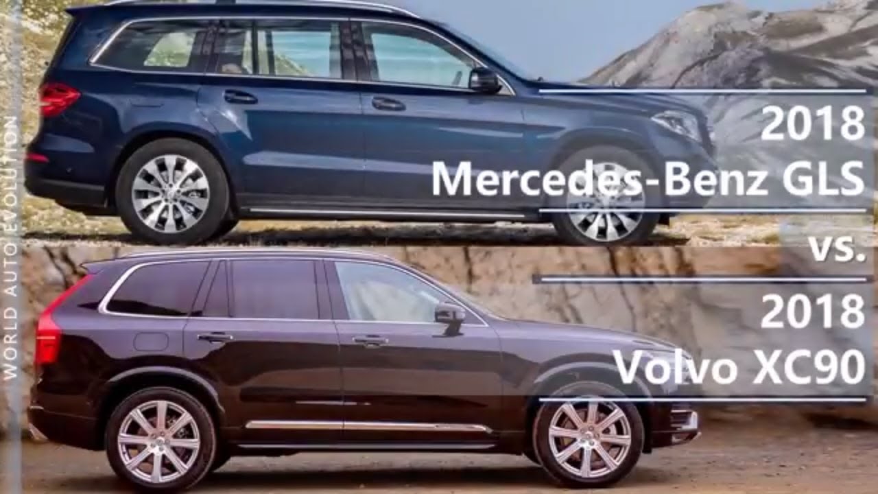 2018 Mercedes Gls Vs 2018 Volvo Xc90 Technical Comparison