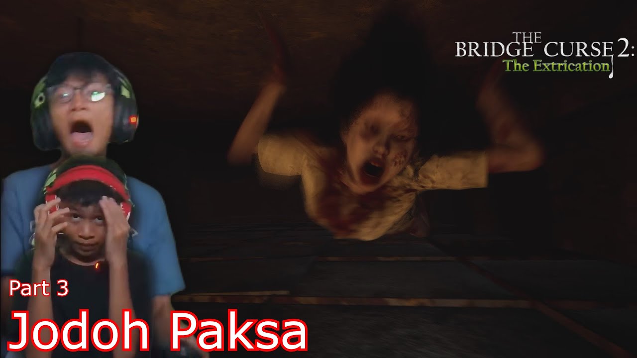 Istri Tercinta | The Bridge Curse 2 The Extrication Pc Part 3