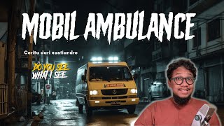 Mobil Ambulance - Cerita dari @astiandre