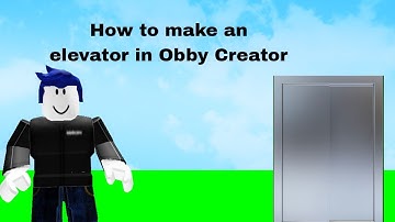 How to make an elevator in obby creator
