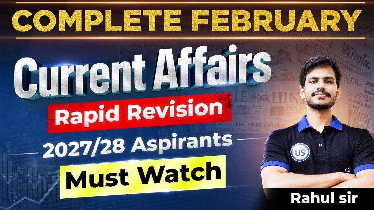 February 2026 Full Current Affairs Revision Marathon for UPSC CSE 2027/ ...