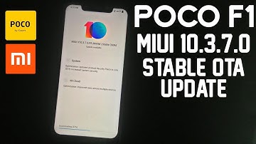 POCO F1: MIUI 10.3.7.0 Global Stable OTA Update | July Security Patch & System Improved
