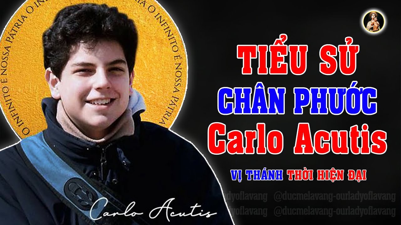 Outline Video Tiểu Sử Cuộc Đời của Chân Phước Carlo Acutis | Vị Thánh 9X Thời Hiện Đại Cũng Mê Chơi Game