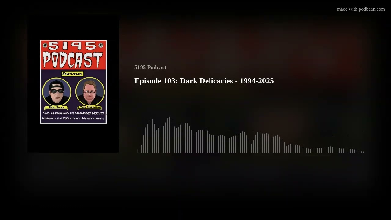Episode 103: Dark Delicacies - 1994-2025