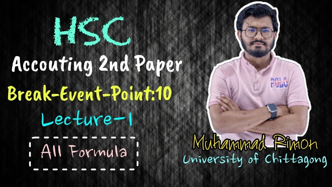 Break Event Point|Formula|Lecture-1|HSC Accounting 2nd paper|Chapter-10 |NC English version