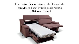 É arrivato Divano Letto e relax Esmeralda con Meccanismo Doppio motorizzato Elettrico Alza piedi