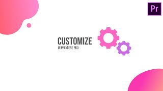 Customize Premiere Pro Cc