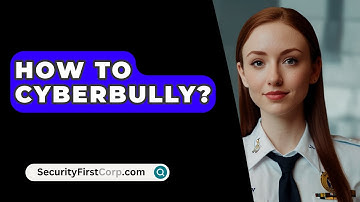 How To Cyberbully? - SecurityFirstCorp.com