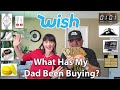 What Has My Dad Been Buying From WISH? - Got Him Addicted Too