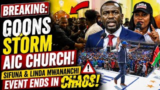BREAKING: GOONS STORM AIC CHURCH! Sifuna & Linda Mwananchi Event Ends in CHAOS.