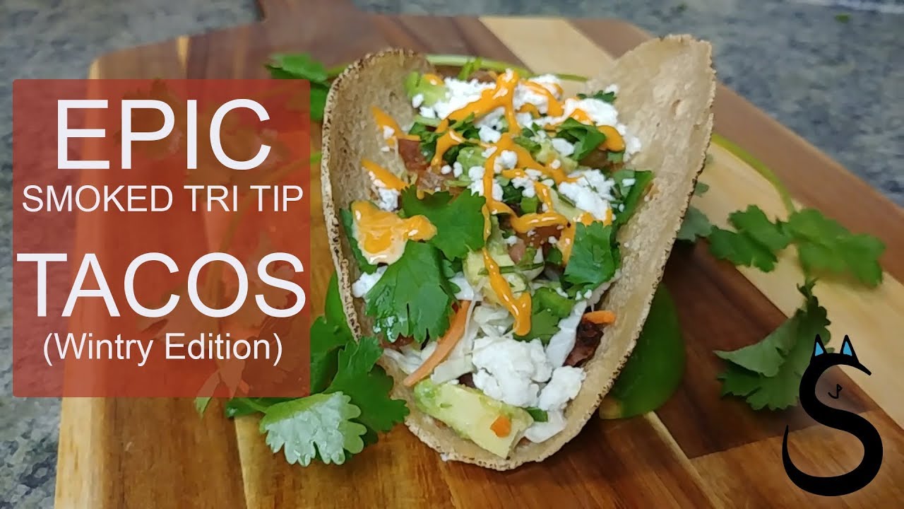 How to Make Epic Smoked Tri Tip Tacos (Wintry Edition)