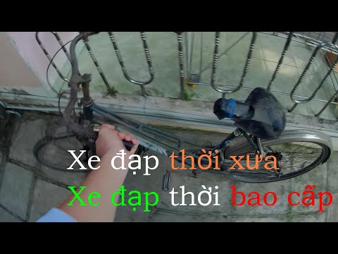 Video Chiếc xe đạp thời xưa, chiếc xe đạp thời bao cấp-Hiếu... - youtube