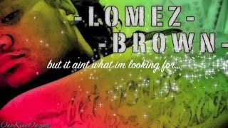 Lomez Brown - Ain't What I'm Lookin For (Official Lyric Video) chords