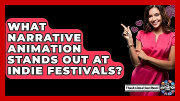 What Narrative Animation Stands Out At Indie Festivals? - The Animation Reel