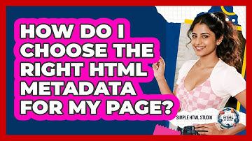 How Do I Choose The Right HTML Metadata For My Page? - Simple HTML Studio