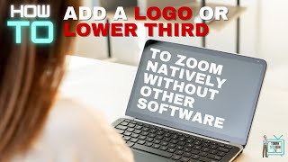 How to Add a Logo or Lower Third to Zoom screenshot 1