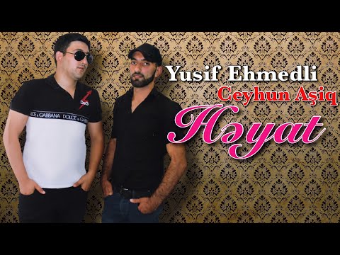 Yusif Ehmedli feat. Ceyhun Asiq - Heyat 2021 (Officiall Audio)