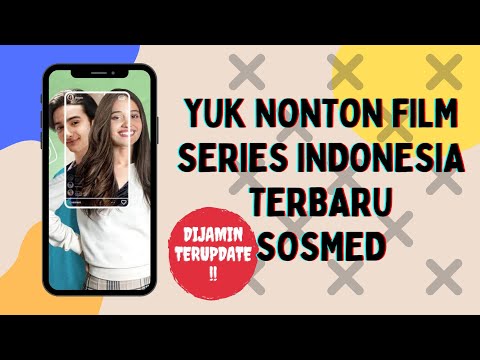 CARA NONTON  SERIES TERBARU INDONESIA - SOSMED The Series