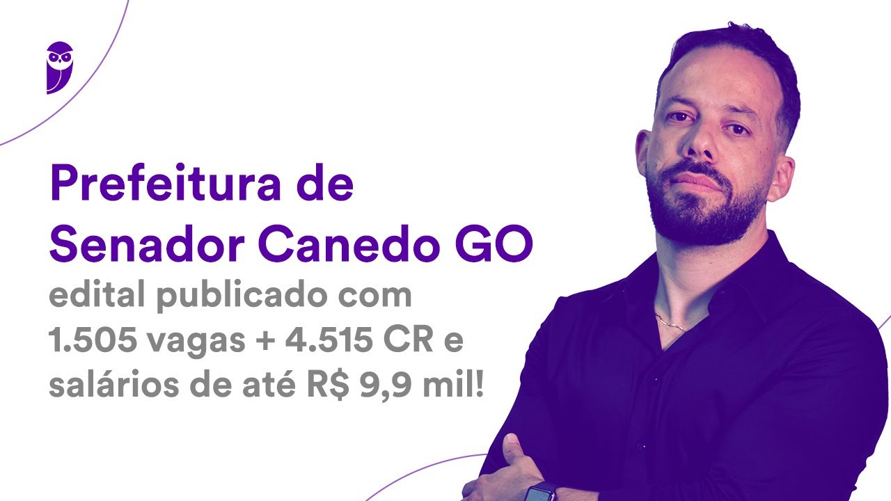 Prefeitura de Senador Canedo GO: edital publicado com 1.505 vagas + 4.515CR e saláriosaté R$ 9,9 mil