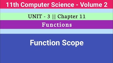 11th Computer Science || Unit 3 ||Chapter 11 || Functions || Function Scope #CMWay