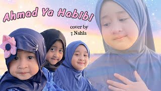 Ahmad Ya Habibi  -  3 Nahla (version)