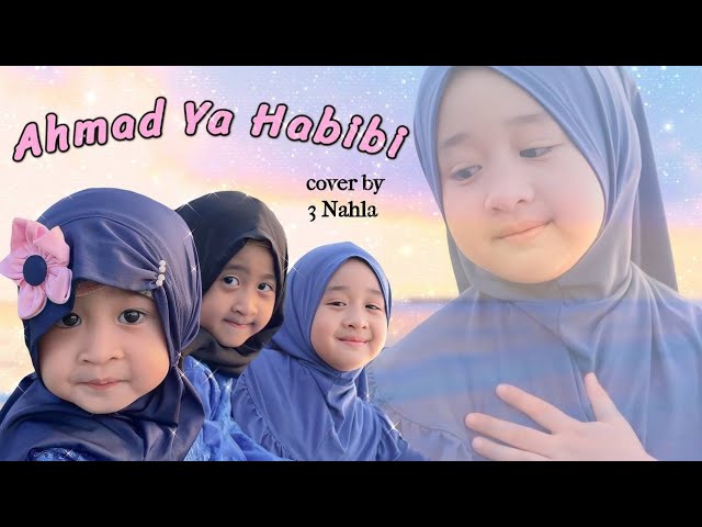 Ahmad Ya Habibi  -  3 Nahla (version) class=