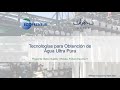 Webinar: Tecnologías para Obtención de Agua Ultra Pura