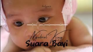 Suara Bayi - Bayi ngajak ngobrol