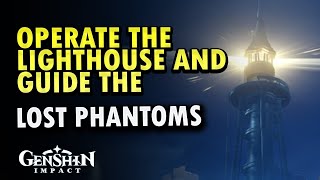 Operate the lighthouse and guide the lost phantoms | Nod Krai | Genshin Impact 6.0