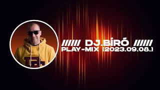 Dj.Bíró - Play Mix (2023.09.08)